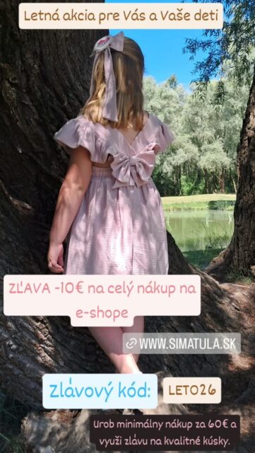 Milí naši zakazníci 🩷🩵,

ďakujem za Váše sledovanie, 🩷👍, zdieľanie a objednávky.

Mate možnosť využiť zľavu -10€ na celý nákup a kúpiť pre deti alebo aj Vás niečo pekné na mojom eshope www.simatula.sk

Zľavový kód je ako inak: LETO2026
Minimalny nákup je 60€

Ďakujem za Vaše sledovanie a objednávky.

Pekný deň SiMatula 
IG SiMatula.sk
www.simatula.sk

#zlava #sijempredeti #personalizovanedarceky #saty #simatula nahen sijemnazakazku predeti